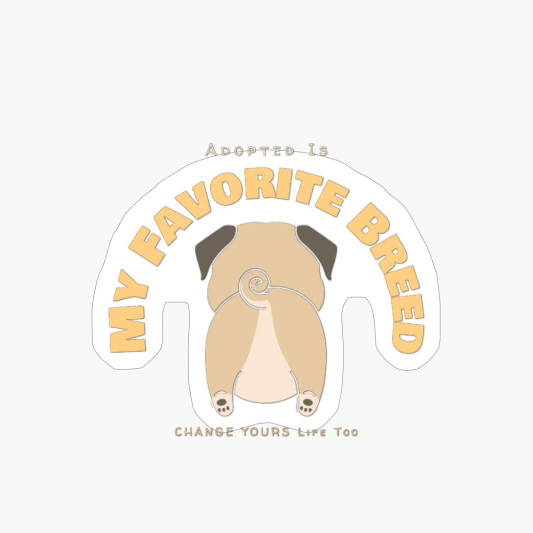Adopted Is My Favorite Breed
