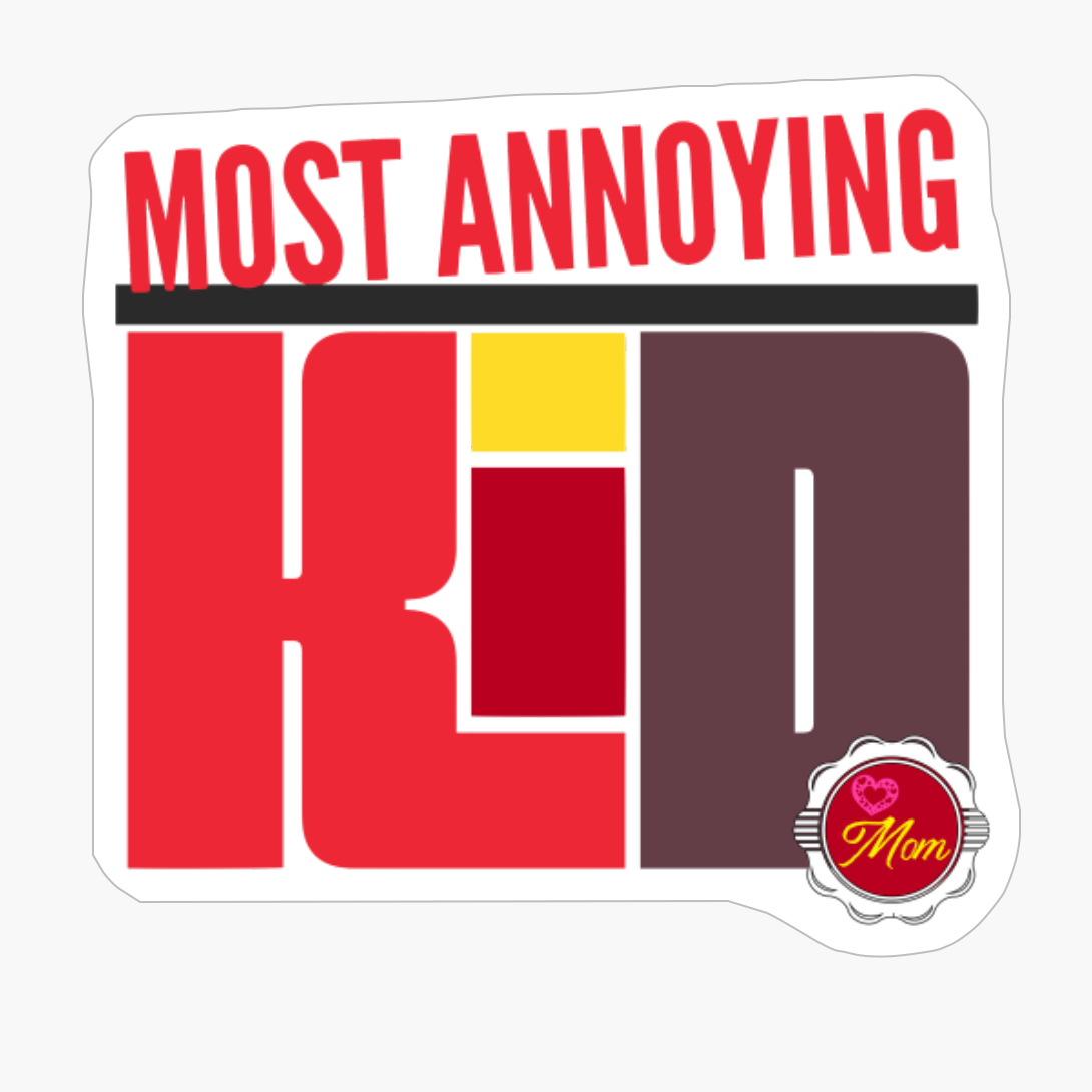 Most Annoying Kid