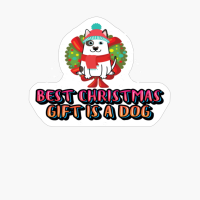 Best Christmas Gift Is A Dog