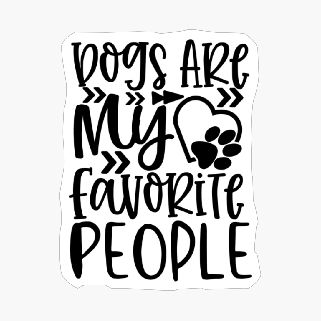 Dogs Are My Favorite People