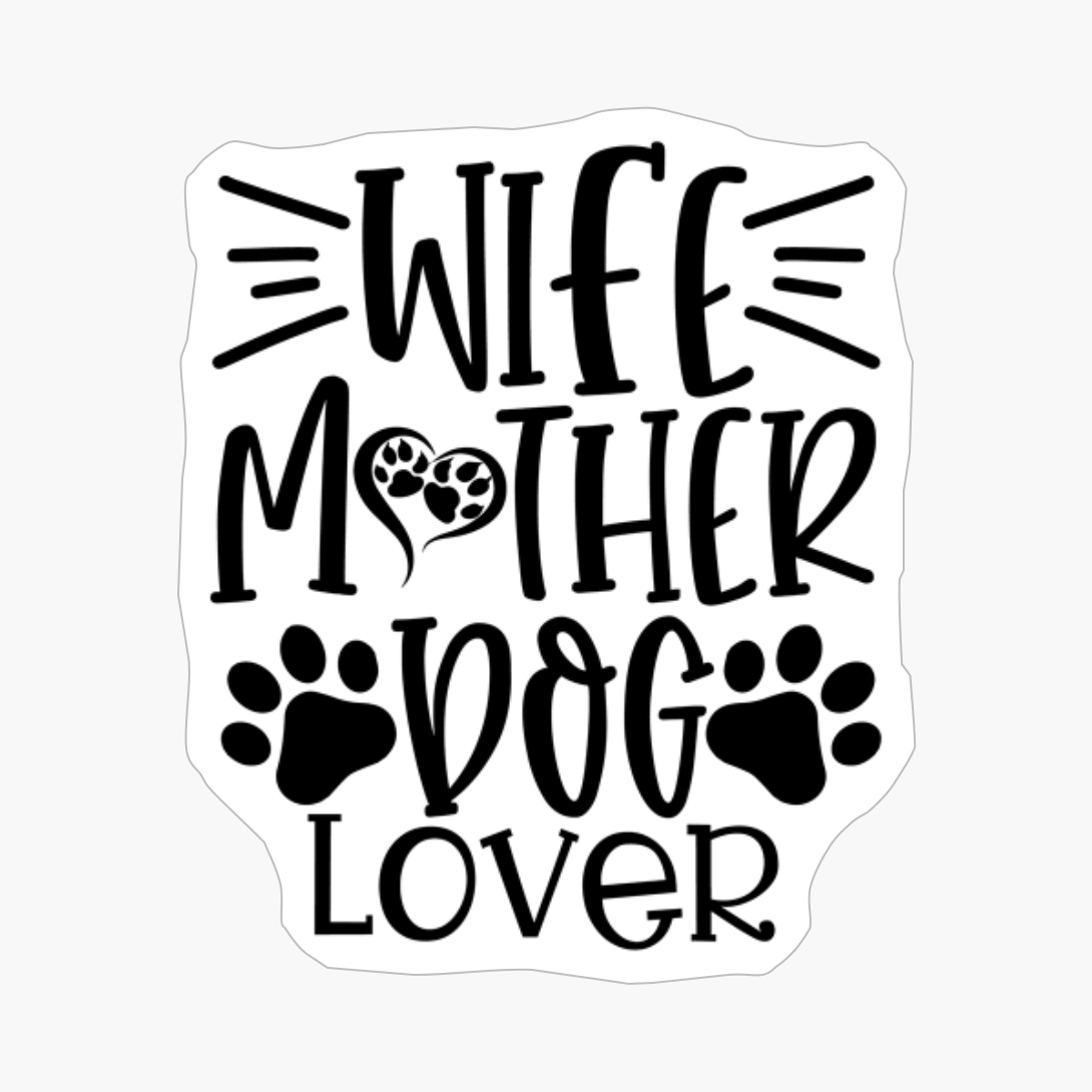 Wife Mother Dog Lover
