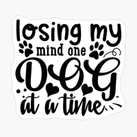 Losing My Mind One Dog At A Time