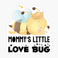 Mommy's Little Love Bug