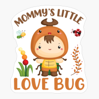Mommy's Little Love Bug