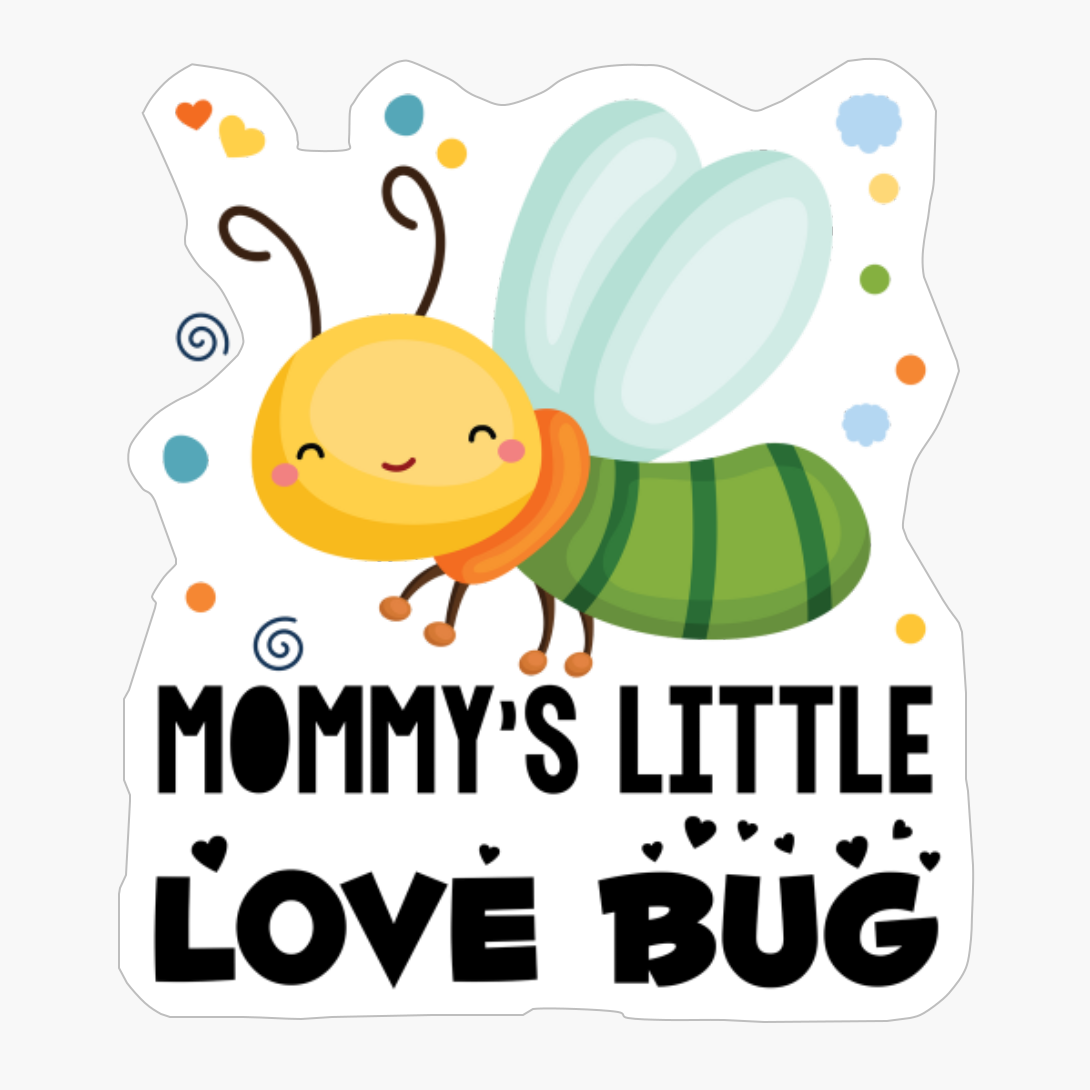 Mommy's Little Love Bug