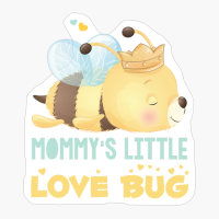 Mommy's Little Love Bug