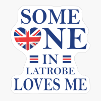 Someone In Latrobe Loves Me