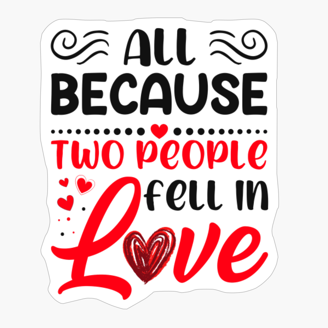 All Because Two People Fell In Love