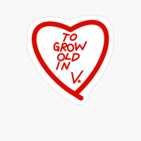 To Grow Old In V.