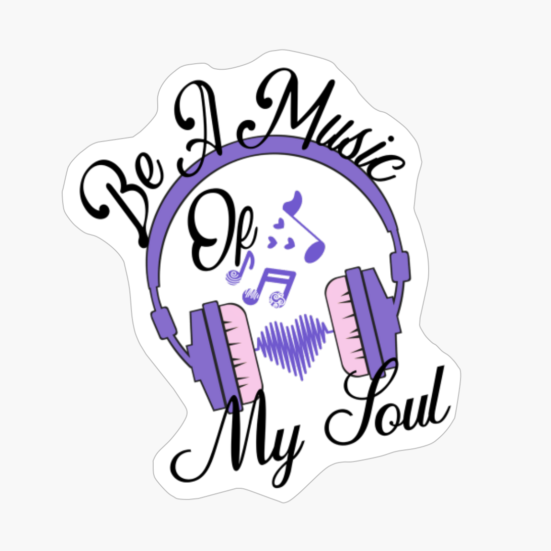 Copy Of Be A Music Of My Soul. Blue Headphones. White Version.