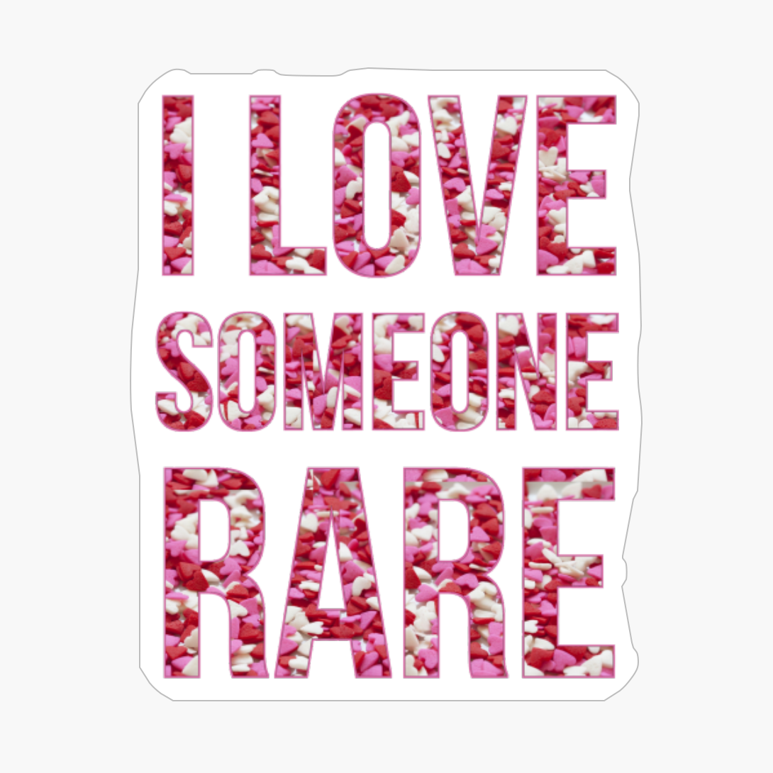 I Love Someone Rare. Decorated Text. Black Version.