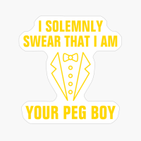 I Solemnly Swear That I Am Your Pegboy Funny Wedding