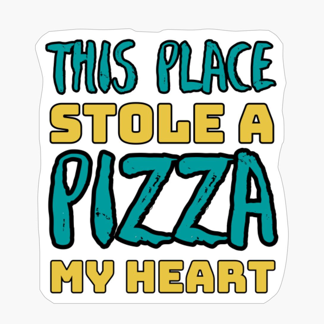 This Place Stole A Pizza My Heart