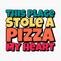This Place Stole A Pizza My Heart