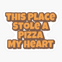 This Place Stole A Pizza My Heart