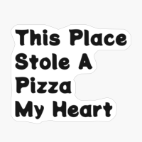 This Place Stole A Pizza My Heart