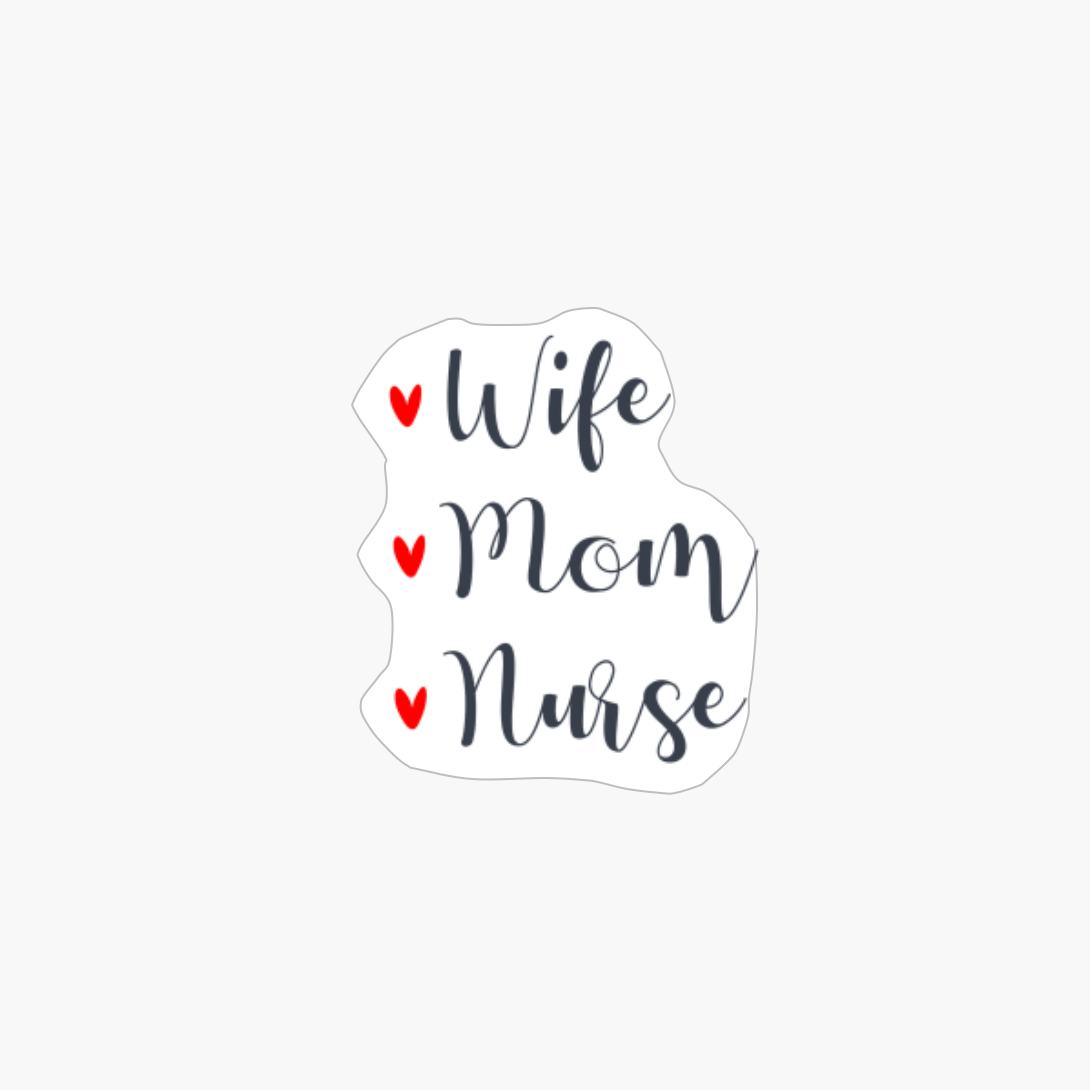 WIFE MOM NURSE