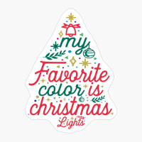 My Favorite Color Is Christmas Lights