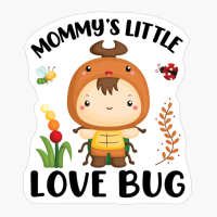 Mommy's Little Love Bug
