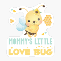 Mommy's Little Love Bug