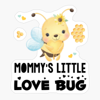 Mommy's Little Love Bug