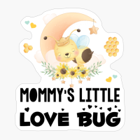 Mommy's Little Love Bug