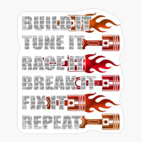 Build It Tune It Race It Break It Fix It Repeat Funny Graphic Cars Mechanic