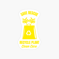 Save Rescue Recycle Clean Care Funny Planet Earth