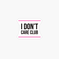 I Don't Care Club