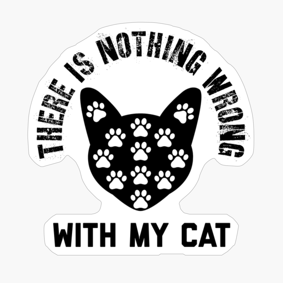 There Is Nothing Wrong With My Cat. Cat Face. Turquoise Version.