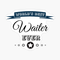 World's Best Waiter Ever