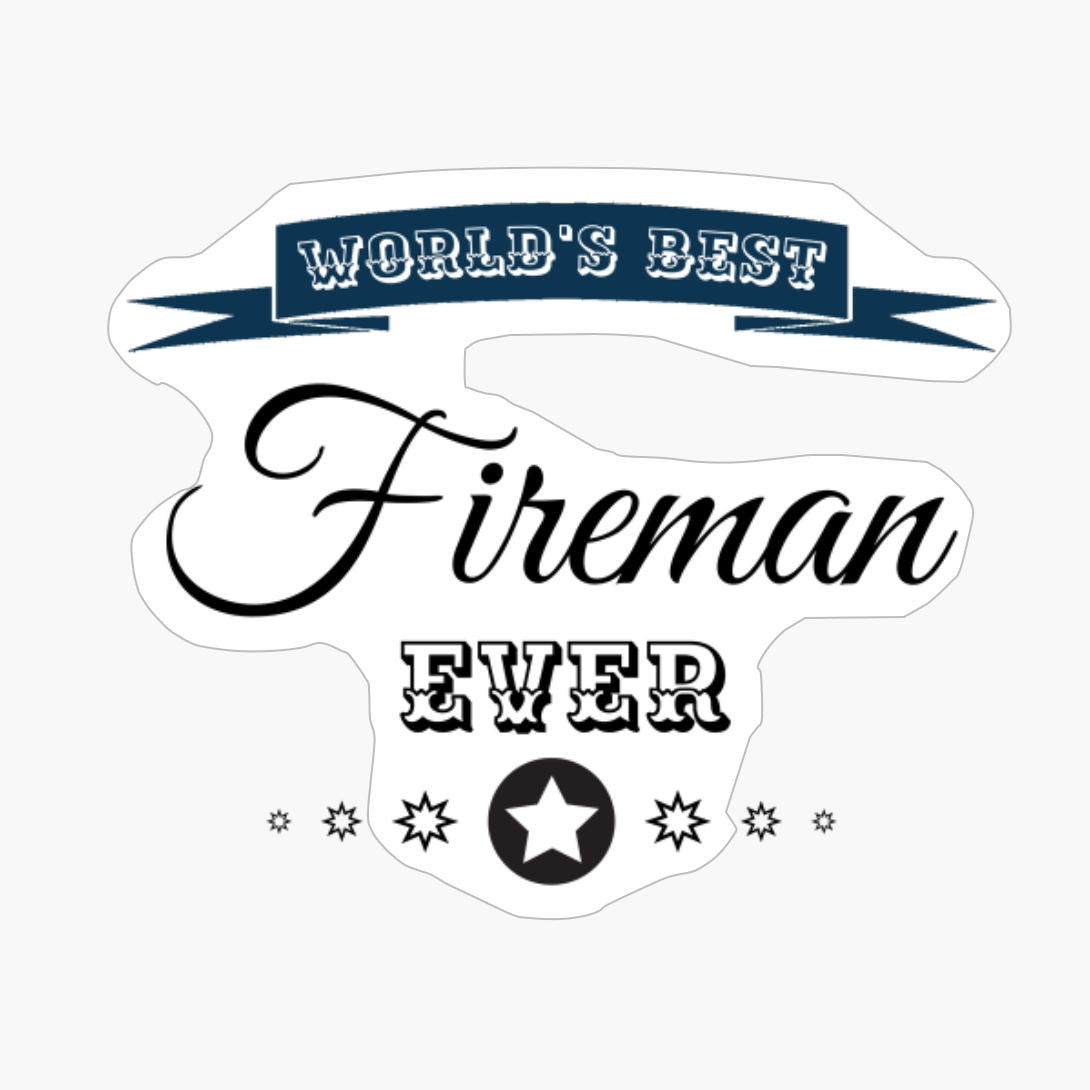 World's Best Fireman Ever