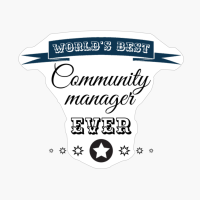 World's Best Community Manager Ever