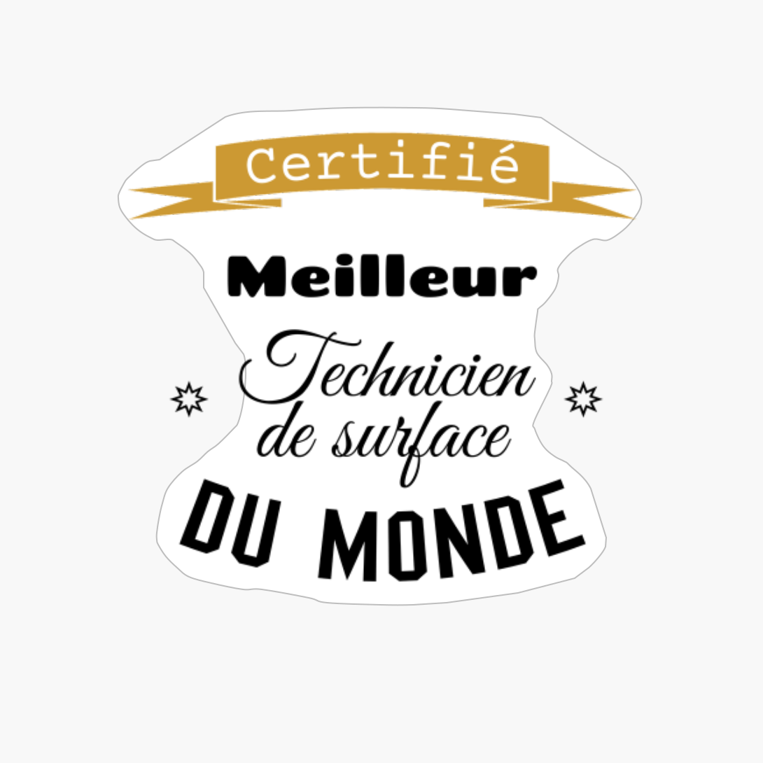 Certifié Meilleur Technicien De Surface Du Monde Entier