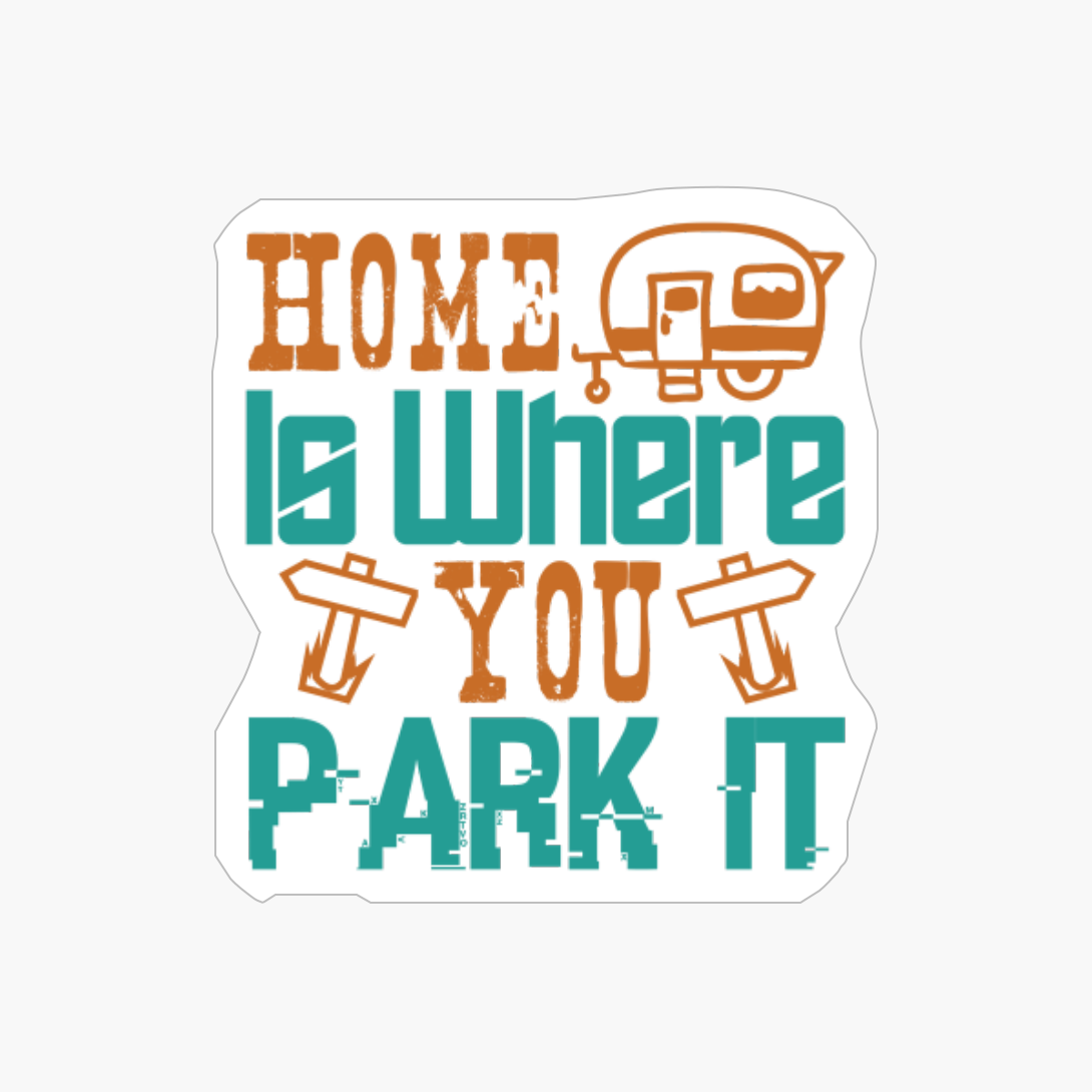 Home Is Where You Park It