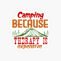 Camping Because Therapy Is Expensive