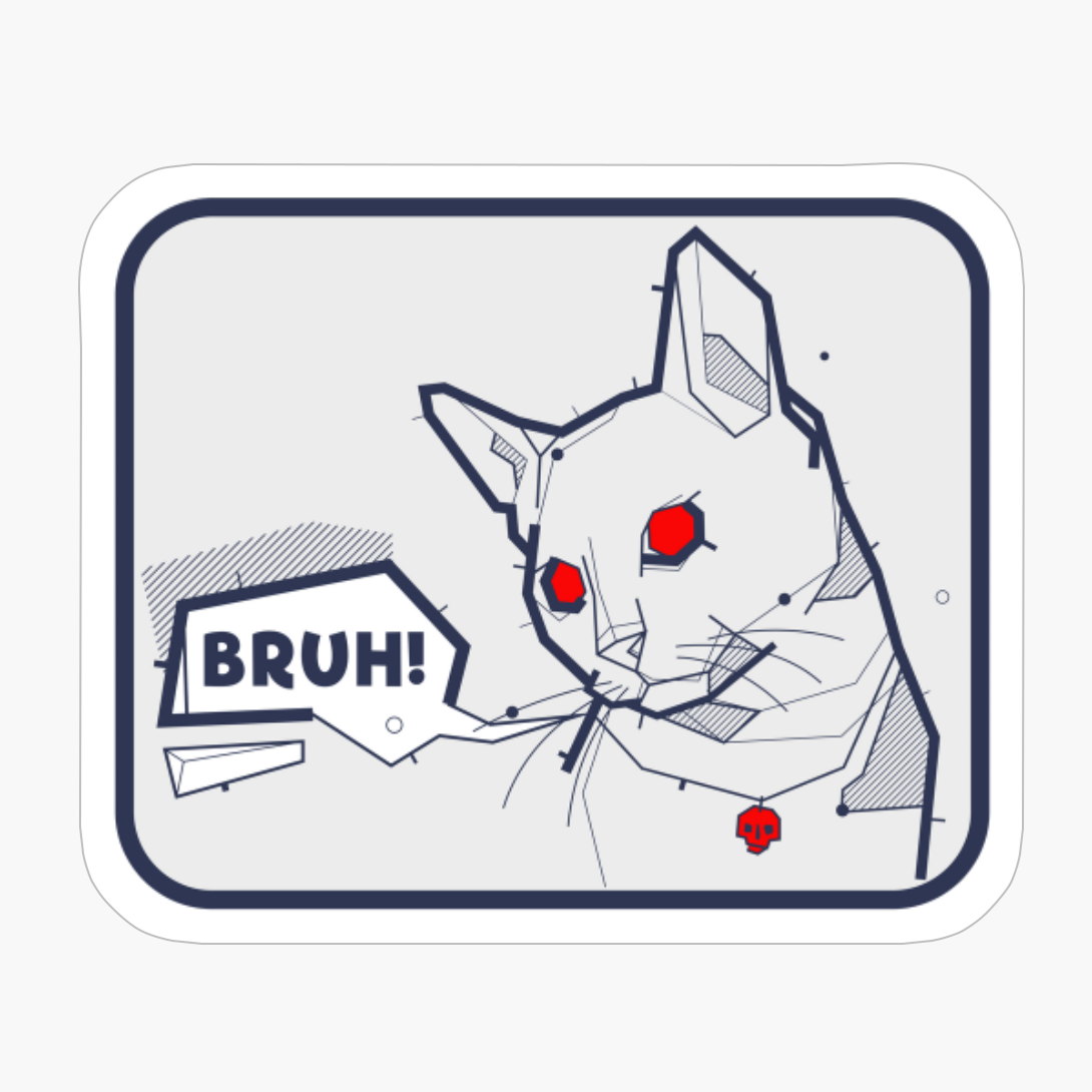 Bruh! Cat Pal Sarcasm