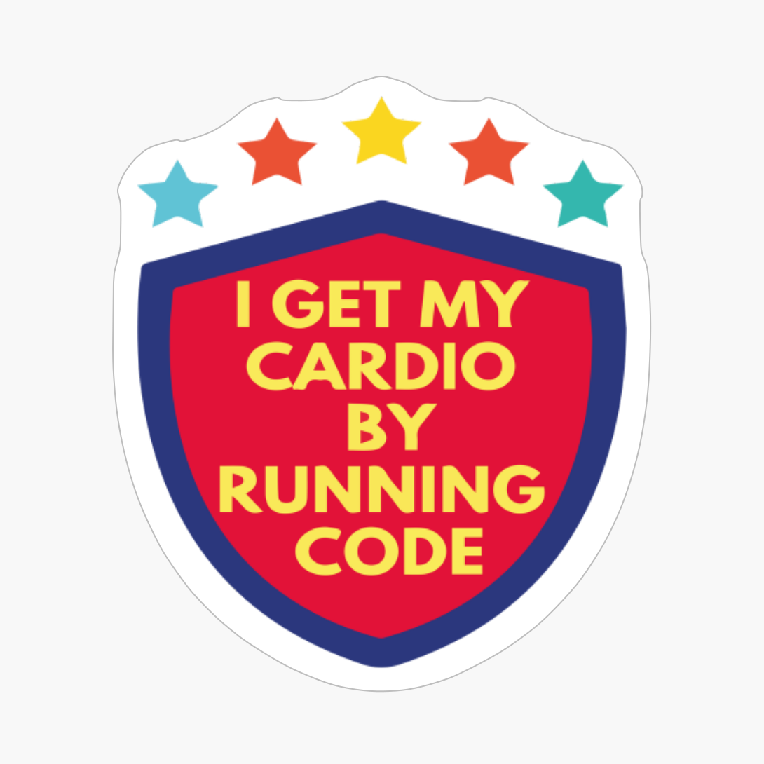 I Get My Cardio By Running Code