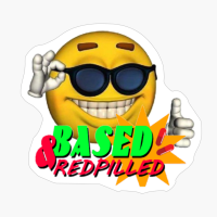 BASED AND REDPILLED, BASED & RED PILLED, Based And Redpilled Meme