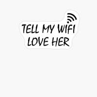 Tell My Wife I Love Her