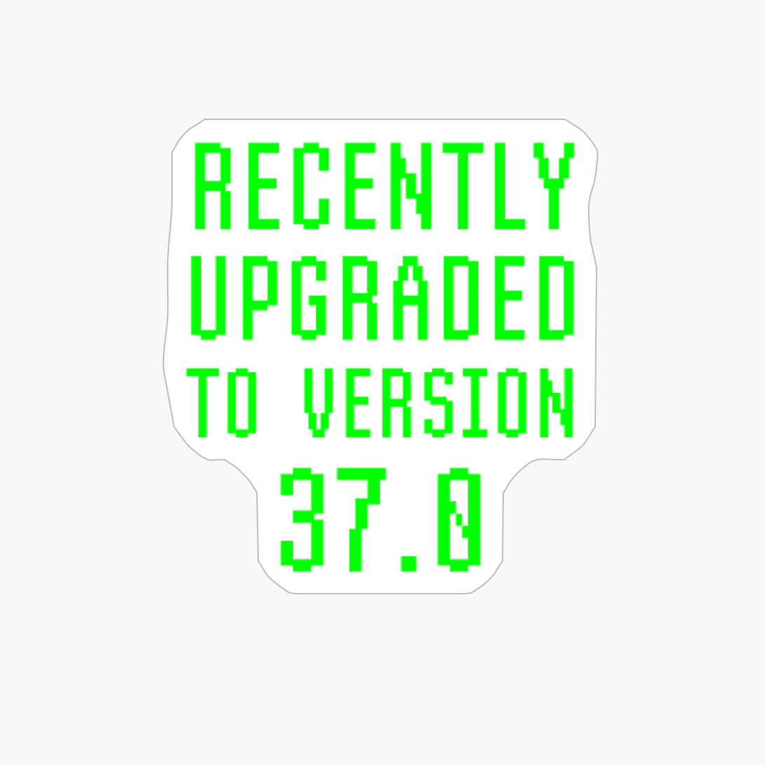 Recently Upgraded To Version 37.0 Geek 37th Birthday Gift