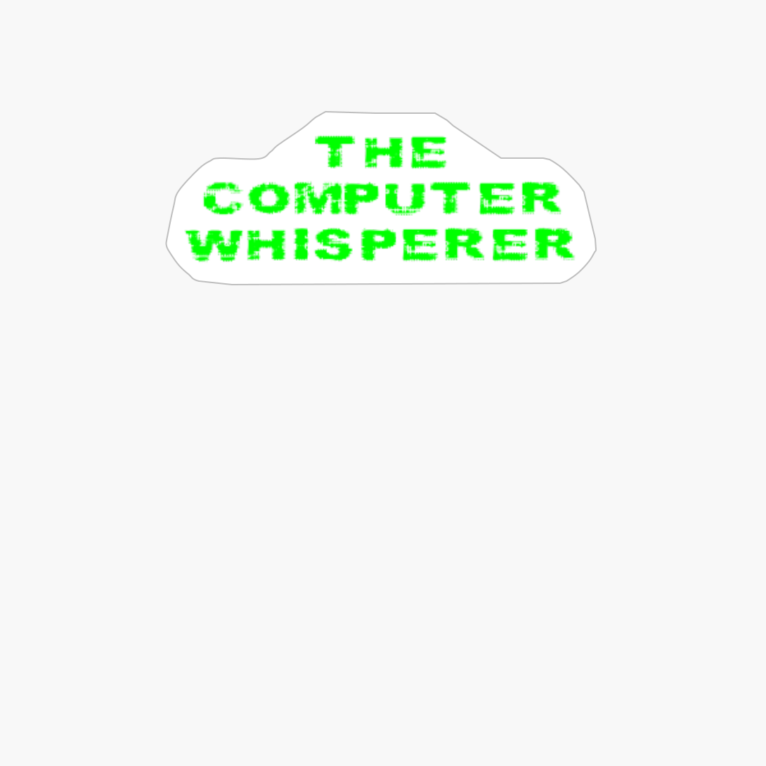 The Computer Whisperer Funny Technology Support Techie Geek