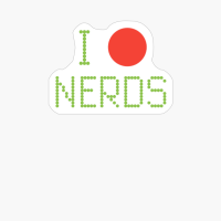 I Love Nerds Funny Geek Techie Girlfriend Boyfriend Gift