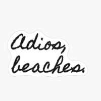 Adios, Beaches.