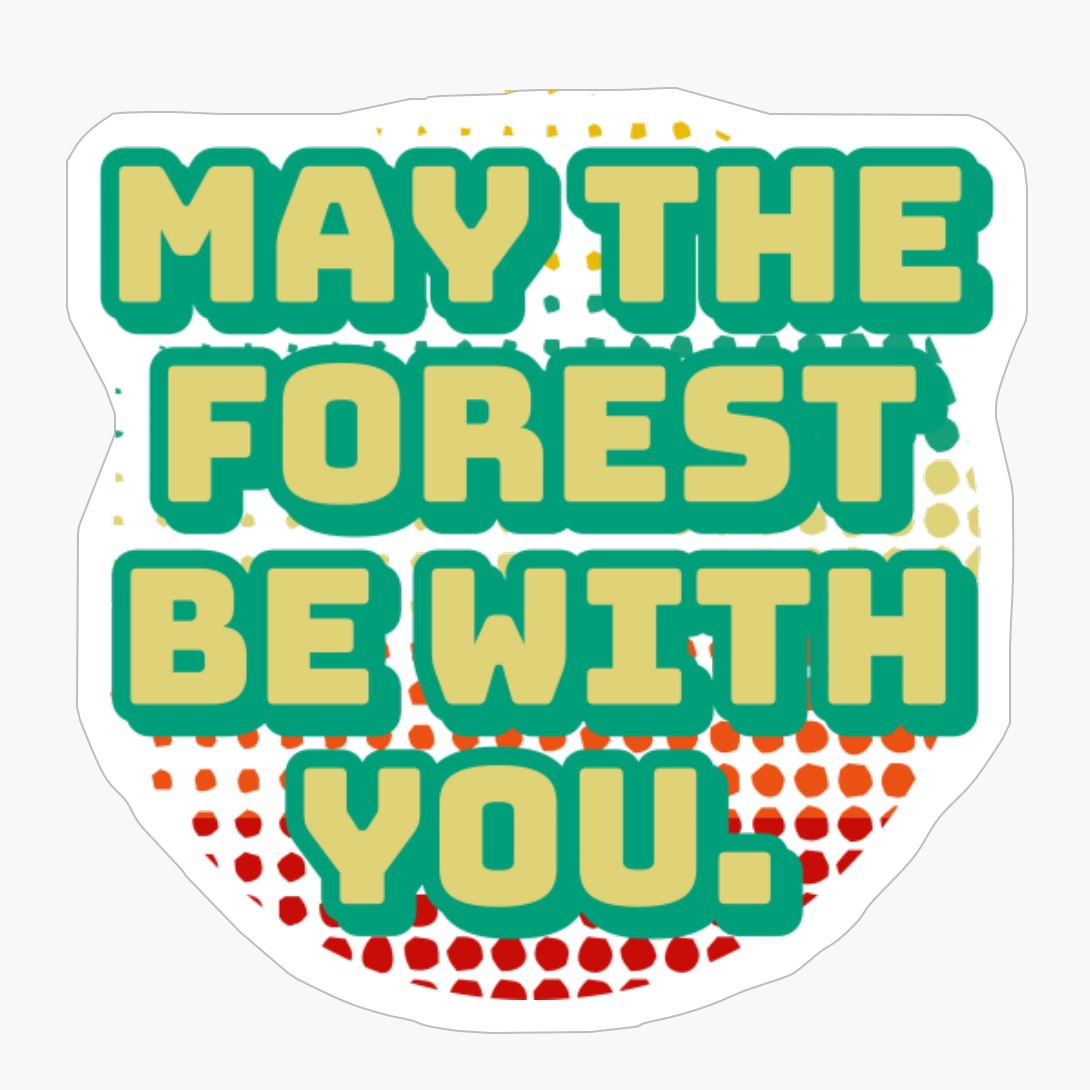 May The Forest Be With You.Copy Of Black Design