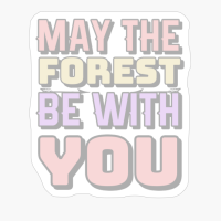 May The Forest Be With You.Copy Of Black Design
