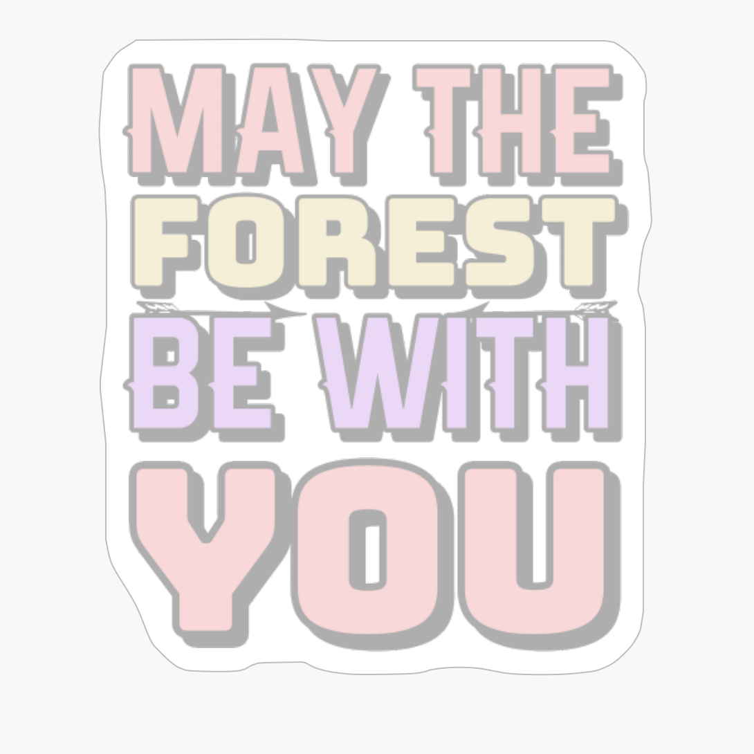 May The Forest Be With You.Copy Of Black Design