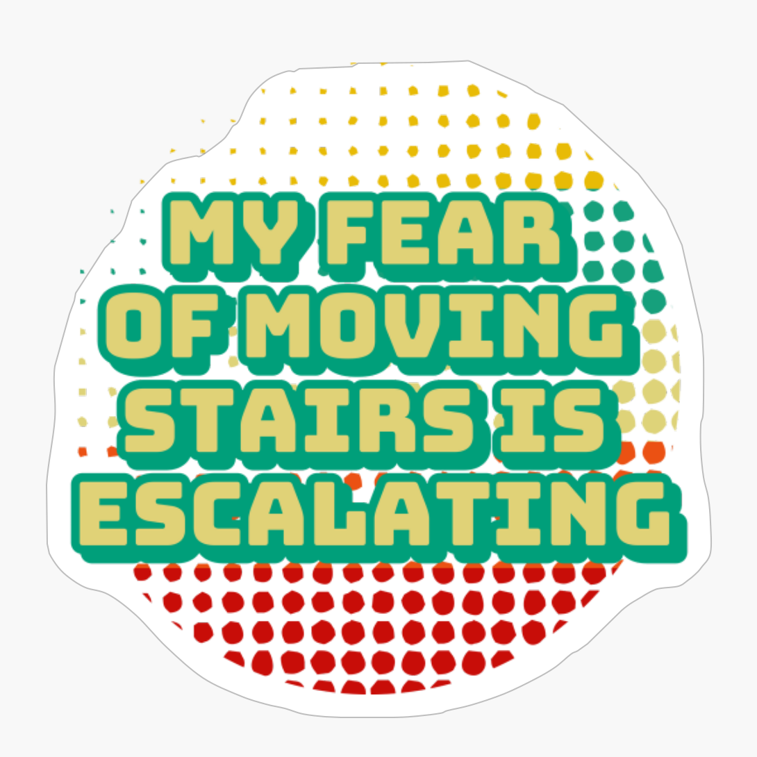 My Fear Of Moving Stairs Is Escalating