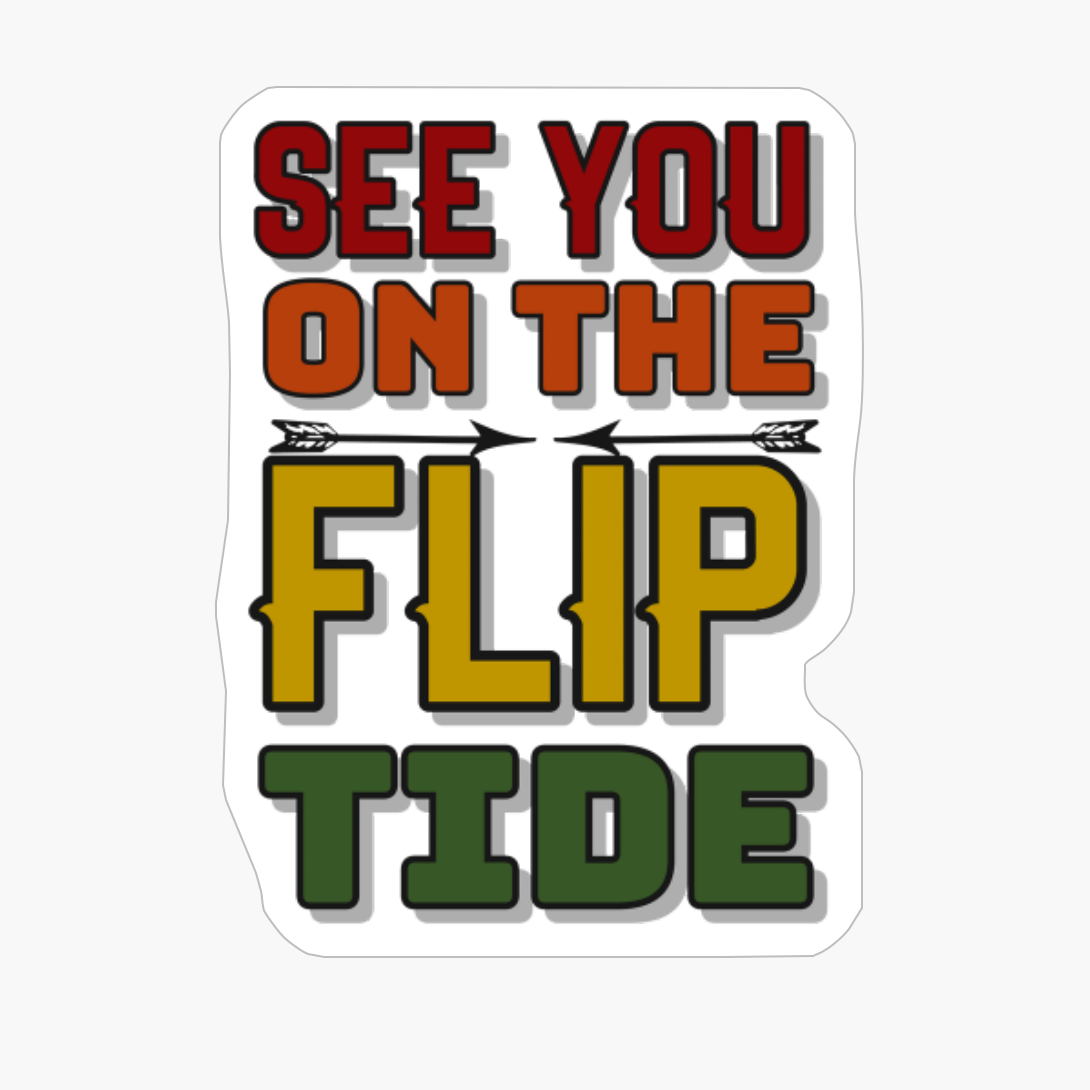 See You On The Flip Tide