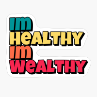 Im Healthy Im Wealthy